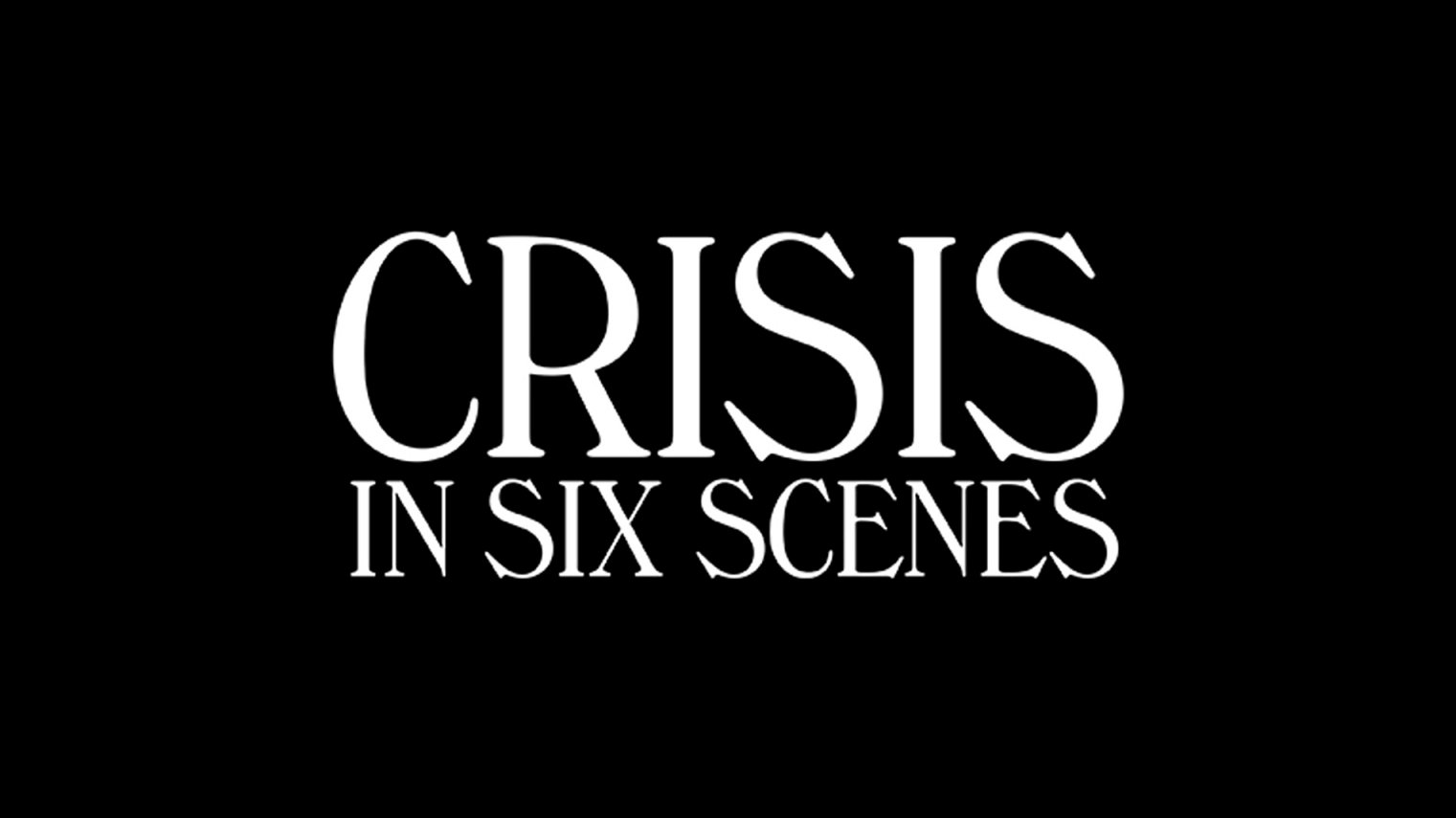 when does Crisis in Six Scenes return