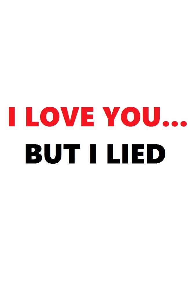 I Love You... But I Lied poster