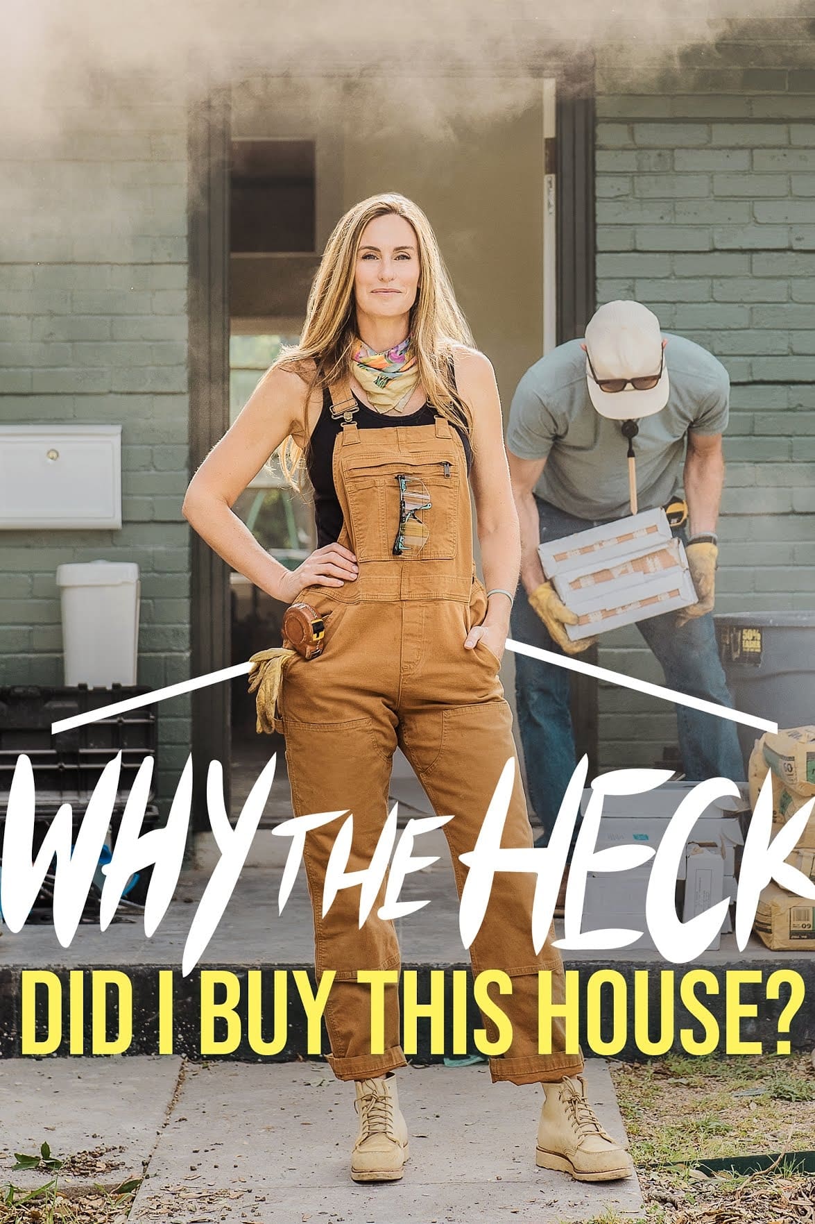 Why the Heck Did I Buy This House? poster