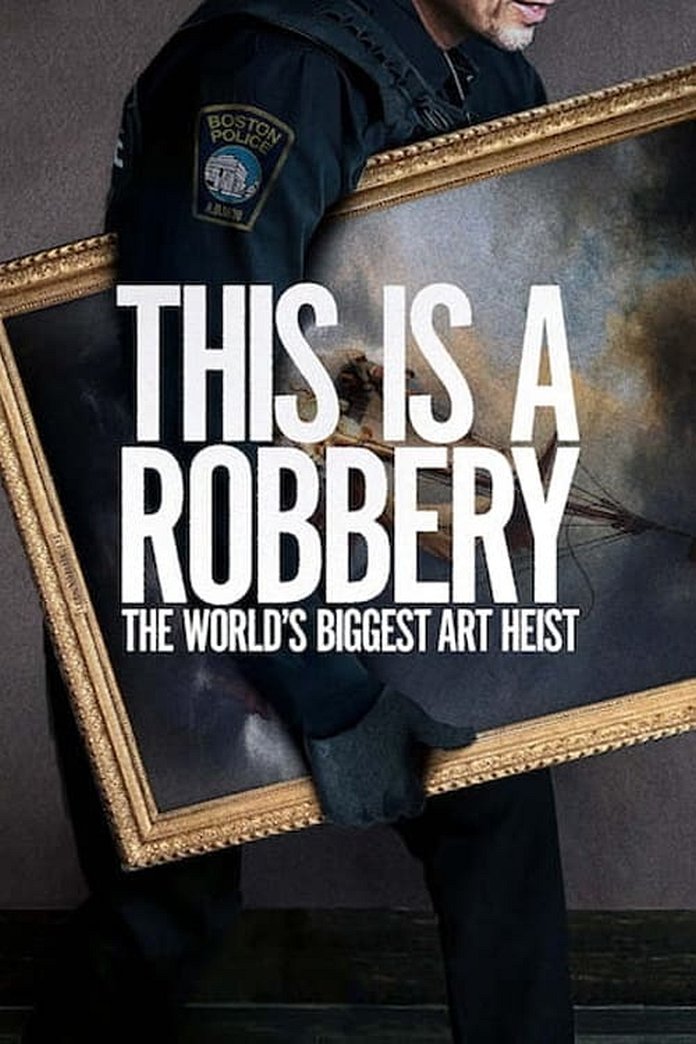 This is a Robbery: The World's Greatest Art Heist poster